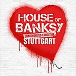 House of Banksy Stuttgart | Flex-/Geschenkticket Januar