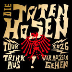 Parkplatz P04 am Olympiastadion - Die Toten Hosen - Trink aus! Wir müssen gehen